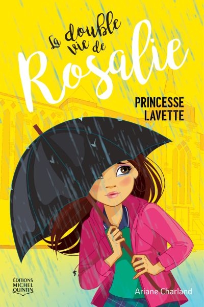 La double vie de Rosalie. Vol. 3. Princesse lavette