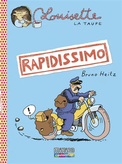 Louisette la taupe. Vol. 1. Rapidissimo