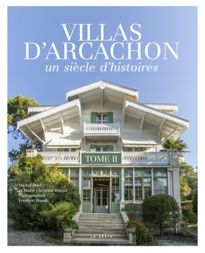 Villas d'Arcachon : un siècle d'histoires. Vol. 2