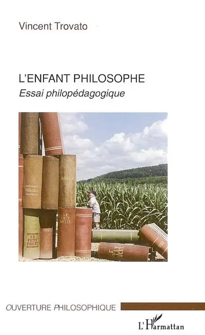 L'enfant philosophe : essai philopédagogique