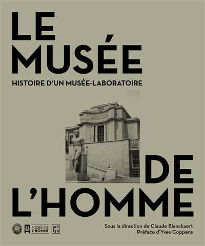 Le Musée de l'homme : histoire d'un musée laboratoire