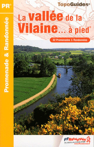 La vallée de la Vilaine... à pied : 32 promenades & randonnées