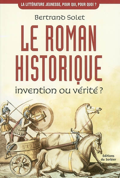 Le roman historique : invention ou vérité ?