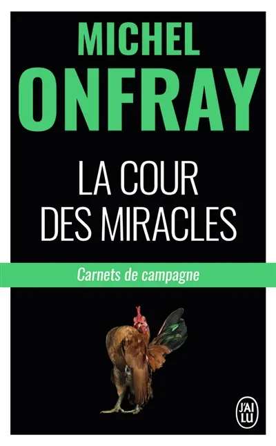La cour des miracles : carnets de campagne