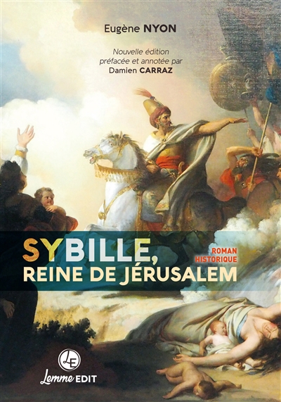 Sybille, reine de Jérusalem : roman historique
