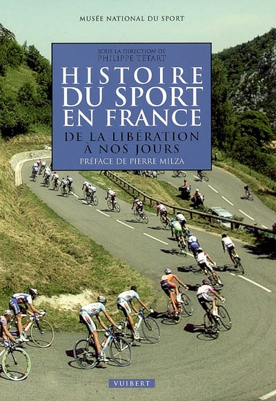 Histoire du sport en France. Vol. 2007. De la Libération à nos jours