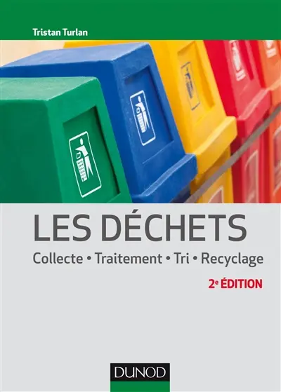 Les déchets : collecte, traitement, tri, recyclage