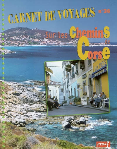 Sur les chemins de Corse : eaux turquoises, montagne escarpée, bergers et troupeaux : trois p'tit(e)s tours et puis s'en va !