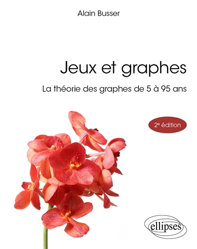 Jeux et graphes : la théorie des graphes de 5 à 95 ans