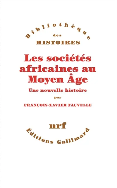 Les sociétés africaines au Moyen Age : une nouvelle histoire