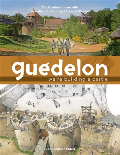 Guédelon : we're building a...