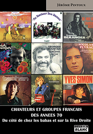 Chanteurs et groupes français des années 70 : du côté de chez les babas et sur la rive droite