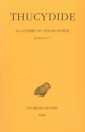 La guerre du Péloponnèse. Vol. 3. Livres IV et V