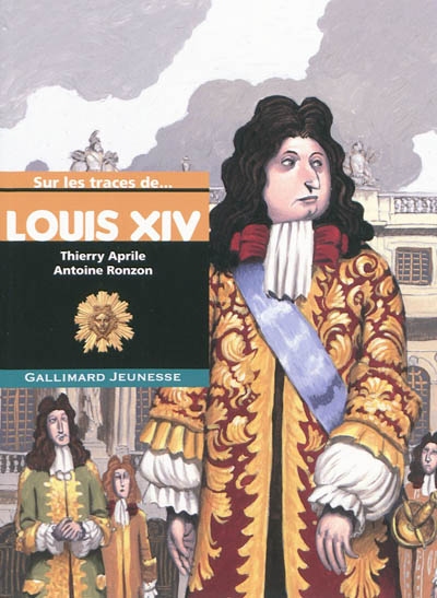 Sur les traces de Louis Xiv