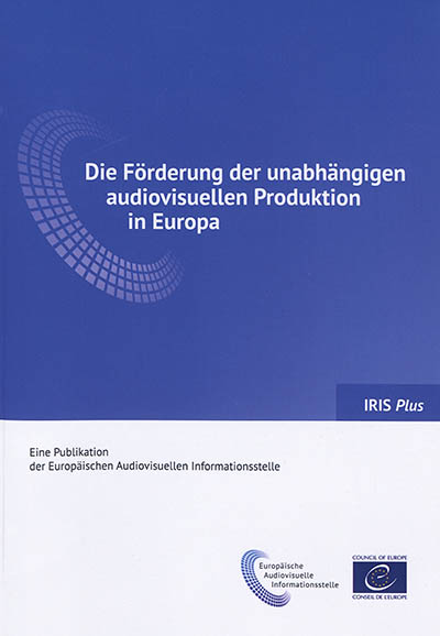 IRIS plus, n° 1 (2019). Die Förderung der unabhängigen audiovisuellen Produktion in Europa
