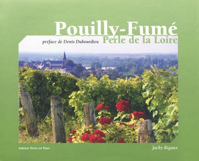 Pouilly-Fumé, perle de la Loire