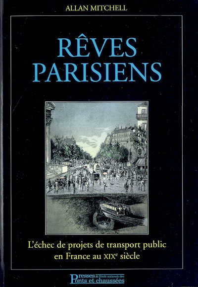 Rêves parisiens : l'échec de projets de transport public en France au XIXe siècle