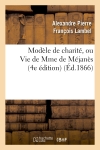 Modèle de charité, ou Vie de Mme de Méjanès (4e édition)