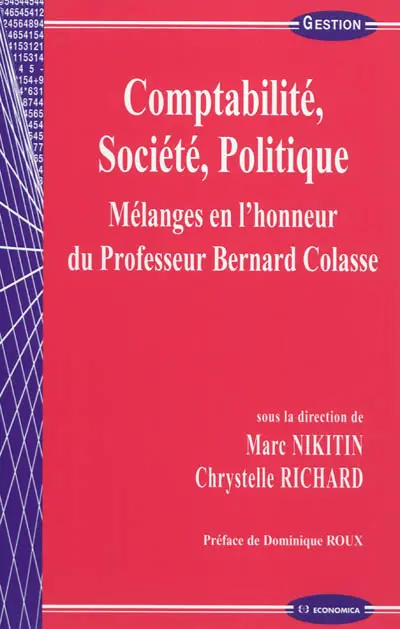 Comptabilité, société, politique : mélanges en l'honneur du professeur Bernard Colasse