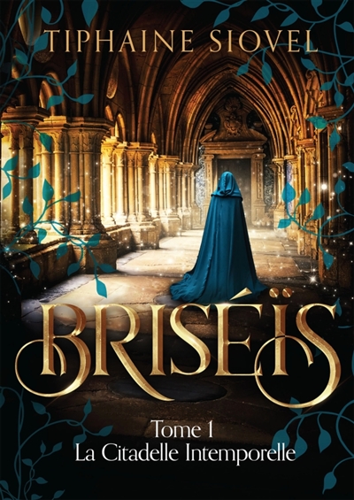 Briséïs, Tome 1 : La Citadelle Intemporelle