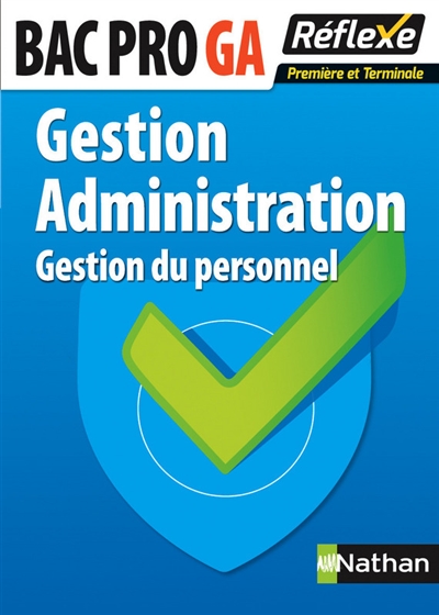Gestion-administration, préparation à l'épreuve E2 : gestion administrative des relations avec le personnel : bac pro GA, première et terminale