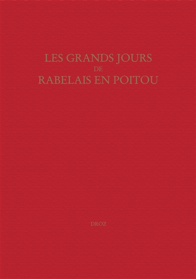 Etudes rabelaisiennes. Vol. 43. Les grands jours de Rabelais en Poitou : actes du colloque international de Poitiers, 30 août-1er sept. 2001