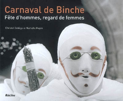 Carnaval de Binche : fête d'hommes, regard de femmes