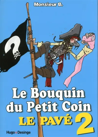 Le bouquin du petit coin : le pavé. Vol. 2