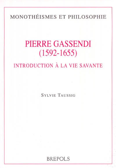 Pierre Gassendi (1592-1655) : introduction à la vie savante