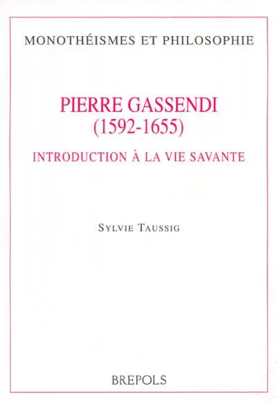 Pierre Gassendi (1592-1655) : introduction à la vie savante
