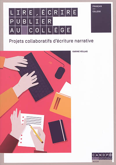 Lire, écrire, publier au collège : projets collaboratifs d'écriture narrative