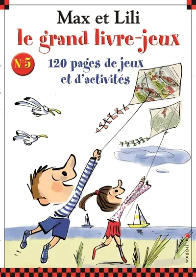 Max et Lili, le grand livre-jeux : 120 pages de jeux et d'activités. Vol. 5