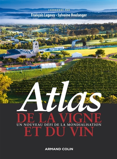 Atlas de la vigne et du vin : un nouveau défi de la mondialisation