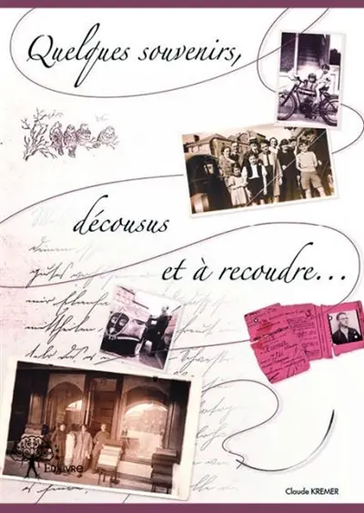 Quelques souvenirs, décousus et à recoudre...