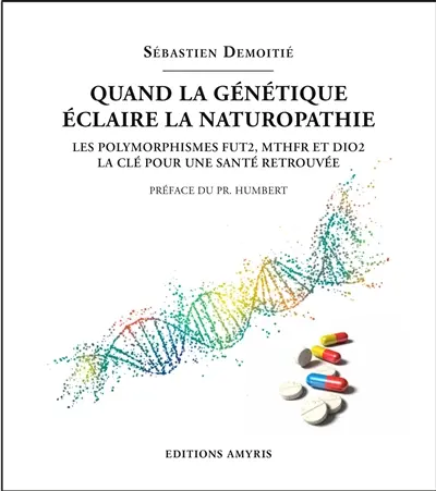 Quand la génétique éclaire la naturopathie : les polymorphismes FUT2, MTHFR et DIO2, la clé pour une santé retrouvée