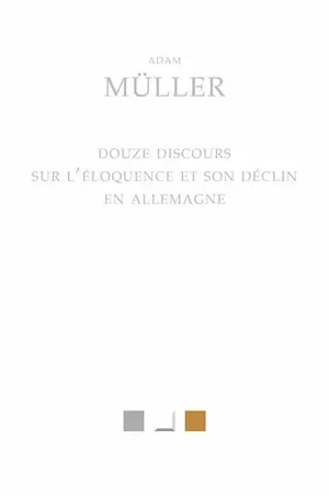 Douze discours sur l'éloquence et son déclin en Allemagne