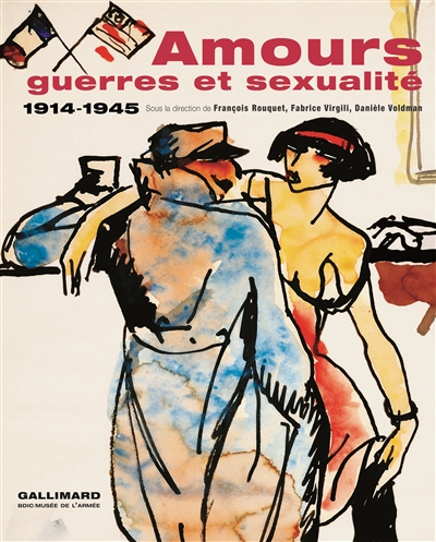 Amours, guerres et sexualité : 1914-1945