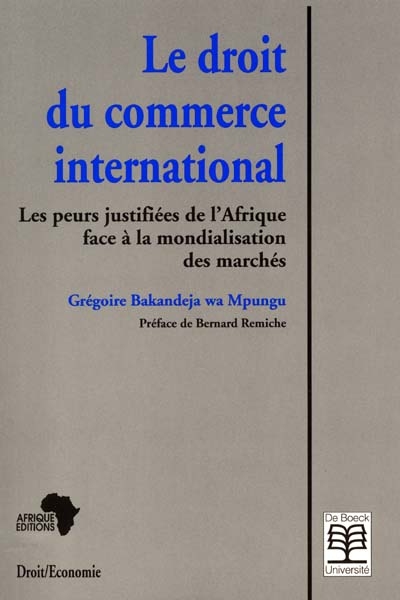 Le droit du commerce international : les peurs justifiées de l'Afrique face à la mondialisation des marchés