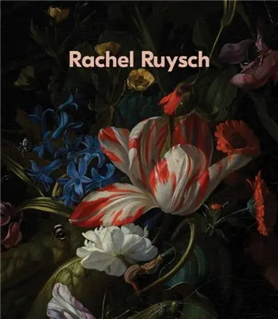 Rachel Ruysch Nature into Art