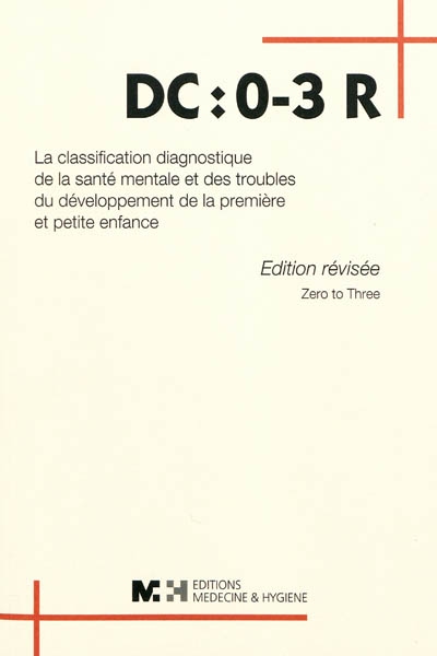 Devenir, n° 2 (2009). DC 0-3 R : la classification diagnostique de la santé mentale et des troubles du développement de la première et petite enfance : édition révisée