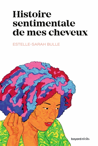 Histoire sentimentale de mes cheveux