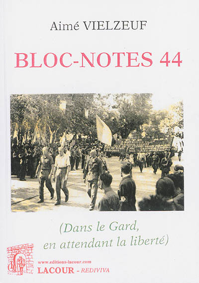 Bloc-notes 44 : dans le Gard, en attendant la liberté