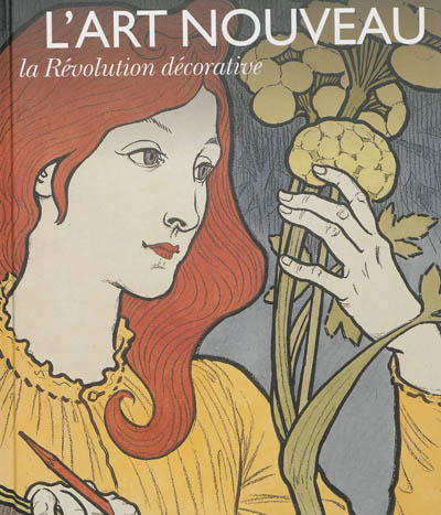 L'Art nouveau : la révolution décorative : Pinacothèque de Paris, 18 avril-8 septembre 2013