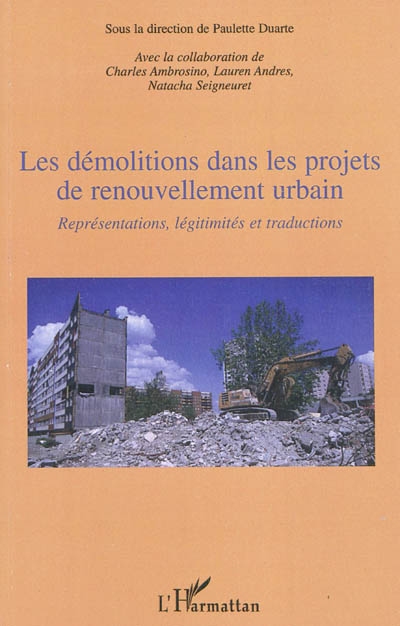 Les démolitions dans les projets de renouvellement urbain : représentations, légitimités et traductions