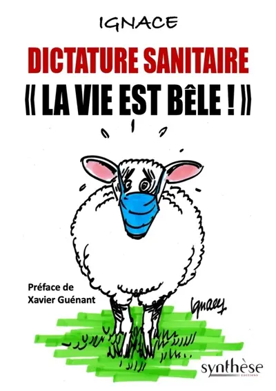 Dictature sanitaire : la vie est bêle !
