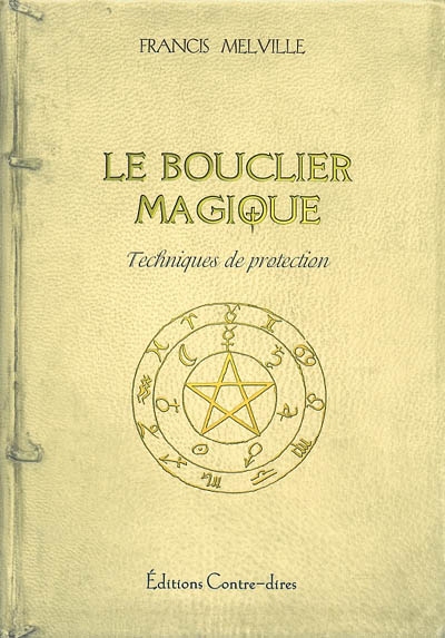Le bouclier magique : un manuel de défense contre les arts noirs