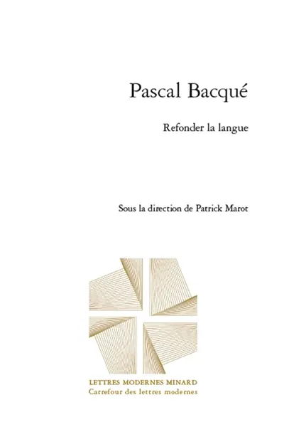 Pascal Bacqué : refonder la langue