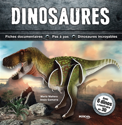 Dinosaures : fiches documentaires, pas à pas, dinosaures incroyables : avec 6 dinos à construire en 3D