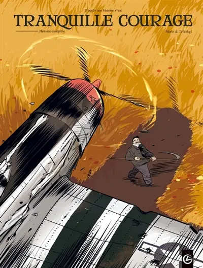 Tranquille courage : histoire complète