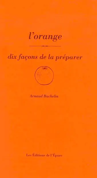 L'orange : dix façons de la préparer
